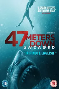 47 Meters Down: Uncaged (2019) Dual Audio {Hindi-English} 480p [400MB] | 720p [900MB] | 1080p [2.3GB]