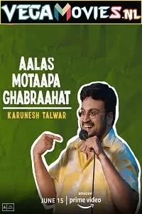 Aalas Motaapa Ghabraahat Stand-Up Show (2021) Hindi Full HD Show 480p | 720p & 1080p HDRip