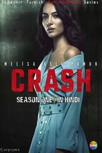 Crash Season 1 All Episodes In Hindi Turkish Tv Series 720p WEB-DL