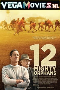 12 Mighty Orphans (2021) Dual Audio [Hindi-English] WeB-DL 480p [400MB] | 720p [1.2GB] | 1080p [2.1GB]