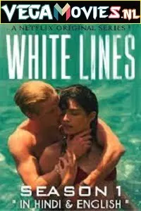 [18+] White Lines (2020) Season 1 Dual Audio {Hindi-English} Complete Netflix WEB Series 480p | 720p HDRip