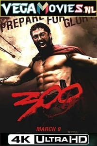 300 Movie (2006) Dual Audio {Hindi-English} 480p [350MB] | 720p [1.3GB] | 1080p [3.3GB] | 2160p [11GB] 4K