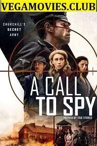 A Call to Spy (2020) Dual Audio {Hindi-English} 480p [400MB] | 720p [1GB] | 1080p [2.3GB]