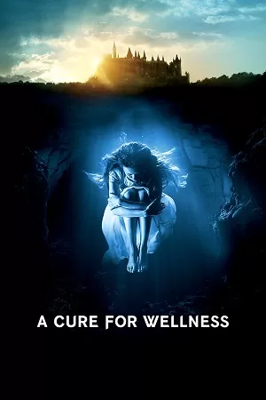 A Cure for Wellness (2016) Dual Audio {Hindi-English} 480p [300MB] | 720p [1.3GB] | 1080p [2.5GB]