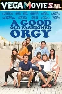 [18+] A Good Old Fashioned Orgy (2011) English Full Movie WEB-DL 480p [400MB] | 720p [750MB] | 1080p [1.2GB]