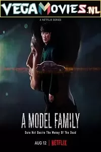 A Model Family (2022) Season 1 Hindi Dubbed [DD5.1] Complete Netflix Original WEB Series 480p | 720p | 1080p WEB-DL