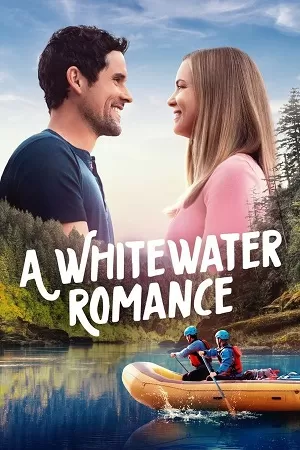 A Whitewater Romance (2024) {English with Subtitles} Full Movie WEB-DL 480p [300MB] | 720p [800MB] | 1080p [1.8GB]