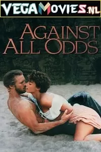 Against All Odds (1984) Dual Audio {Hindi-English} 480p [400MB] | 720p [1GB] | 1080p [2.4GB]