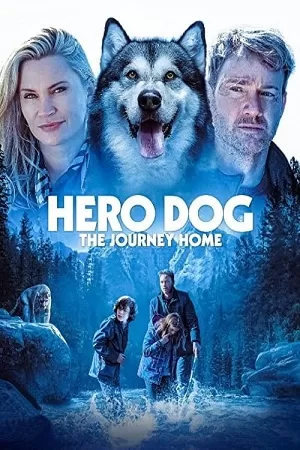 Against The Wild III: The Journey Home / Hero Dog: The Journey Home (2021) WEB-DL Dual Audio {Hindi-English} 480p [550MB] | 720p [1.2GB] | 1080p [2.5GB]