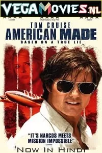 American Made (2017) Dual Audio {Hindi-English} 480p [350MB] | 720p [1GB] | 1080p [2.5GB]