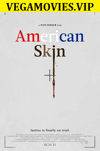 American Skin (2021) English With Subtitles 480p [300MB] | 720p [800MB]