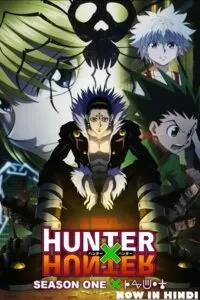 Anime Series – Hunter x Hunter (Season 1) [Episode 1 – 25 Added !] Dual Audio {Hindi-English} 720p | 1080p WEB-DL