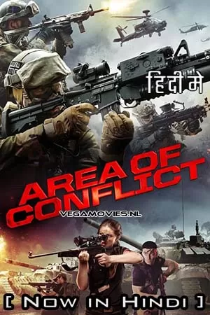 Area Of Conflict (2017) Hindi ORG. Dubbed Full Movie WEB-DL 480p [350MB] | 720p [950MB] | 1080p [2GB]