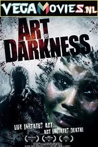 Art of Darkness (2012) Dual Audio [Hindi + English] WeB-DL 480p [320MB] | 720p [1.1GB]