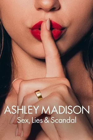 Ashley Madison: Sex, Lies & Scandal (Season 1) Dual Audio {Hindi + English} Netflix WEB-DL 480p | 720p | 1080p