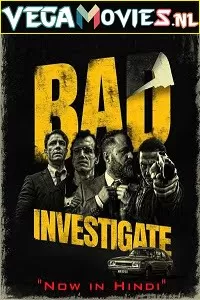 Bad Investigate (2018) Dual Audio [Hindi-Portuguese] 480p [400MB] | 720p [1GB] | 1080p [2.4GB]