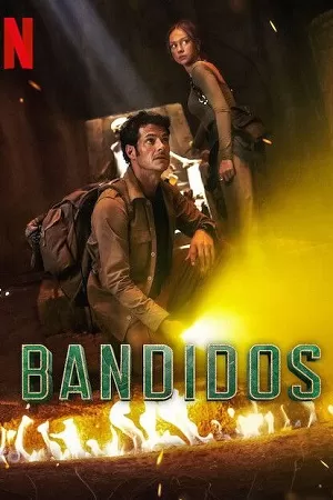 Bandidos – Netflix Original (Season 1 – 2) Complete MULTi-Audio {Hindi-English-Spanish} WEB Series – 480p | 720p | 1080p WEB-DL