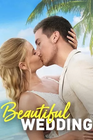 Beautiful Wedding (2024) Dual Audio [Hindi + English] WeB-DL 480p [300MB] | 720p [850MB] | 1080p [2GB]