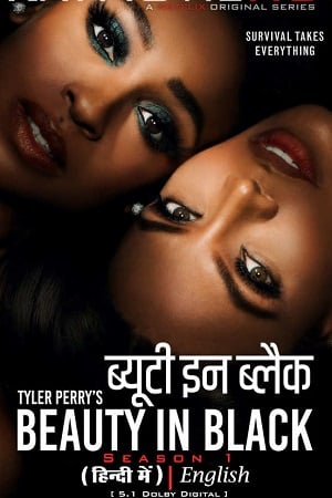 Beauty in Black (2024) Season 1 Complete Dual Audio {Hindi-English} NetFlix Original WEB Series 480p | 720p | 1080p WEB-DL