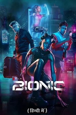 Bionic – Netflix Original (2024) WEB-DL Dual Audio {Hindi-English} 480p [400MB] | 720p [1GB] | 1080p [2.3GB] | 2160p [15.2GB]