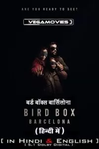 Bird Box: Barcelona – Netflix Original (2023) WEB-DL Dual Audio {Hindi-English} 480p [400MB] | 720p [1.2GB] | 1080p [2.5GB]