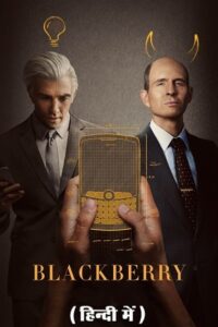 BlackBerry (2023) BluRay Dual Audio {Hindi-English} 480p [430MB] | 720p [1.2GB] | 1080p [2.5GB]