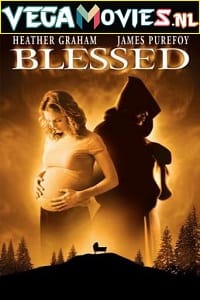 Blessed (2004) Dual Audio {Hindi-English} 480p [400MB] | 720p [1.2GB]