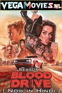 Blood Drive (2017) Season 1 Complete [Hindi Dubbed ORG] WEB Series 480p [150MB] | 720p [300MB] WEB-DL