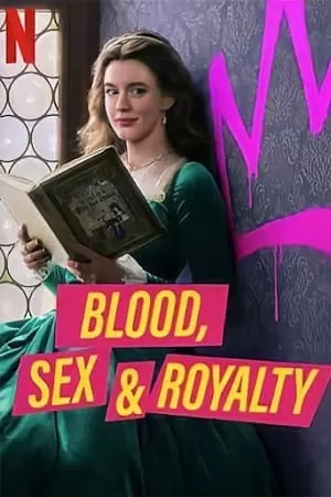 Blood, Sex & Royalty (2022) Season 1 Dual Audio {Hindi-English} 480p | 720p | 1080p WEB-DL