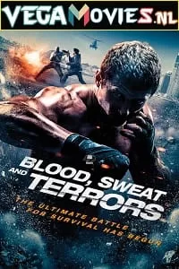 Blood – Sweat and Terrors (2018) Dual Audio {Hindi-English} 480p [350MB] | 720p [1GB] | 1080p [3GB]