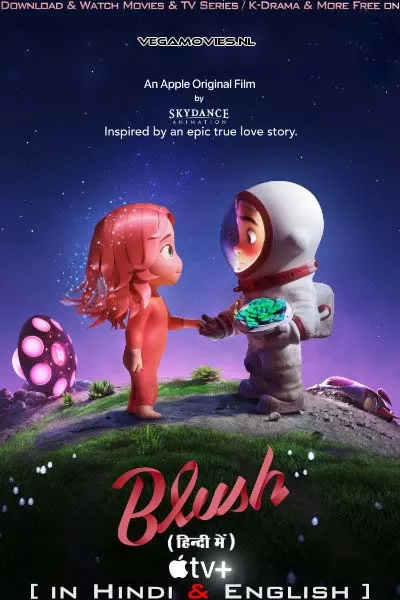 Blush (2021) Dual Audio [Hindi ORG. + English] Full Movie WeB-DL 720p [90MB] | 1080p [200MB]