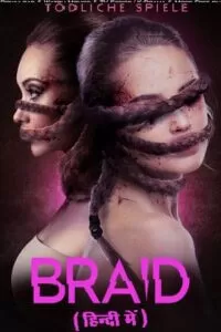 Braid (2018) BluRay Dual Audio {Hindi-English} 480p [250MB] | 720p [820MB] | 1080p [1.7GB]