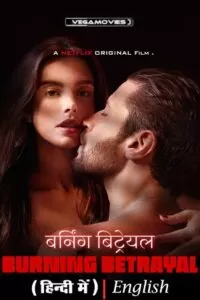 Burning Betrayal – Netflix Original (2024) WEB-DL Multi-Audio {Hindi-English-Portuguese} 480p [360MB] | 720p [1GB] | 1080p [2.3GB]