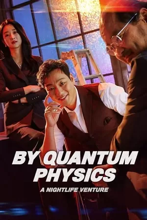 By Quantum Physics: A Nightlife Venture (2019) WEB-DL Dual Audio {Hindi-Korean} 480p [400MB] | 720p [1.1GB] | 1080p [2.3GB]