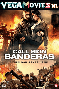 Call Sign Banderas (2018) Hindi Dubbed Full Movie 480p [400MB] | 720p [1GB]