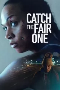 Catch the Fair One (2022) Dual Audio [Hindi + English] WeB-DL 480p [300MB] | 720p [800MB] | 1080p [1.8GB]