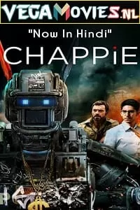 Chappie (2015) Dual Audio {Hindi-English} 480p [400MB] | 720p [1.2GB] | 1080p [2.5GB] | 2160p [12GB]