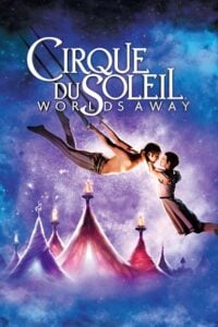 Cirque du Soleil: Worlds Away (2012) Dual Audio {Hindi-English} 480p [300MB] | 720p [850MB] | 1080p [2GB]