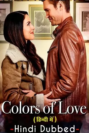 Colors of Love (2021) WEB-DL Dual Audio {Hindi-English} 480p [350MB] | 720p [800MB] | 1080p [2GB]