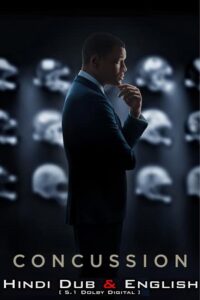 Concussion (2015) BluRay Dual Audio ORG. {Hindi DD 5.1 – English} 480p [490MB] | 720p [1GB] | 1080p [2.5GB]