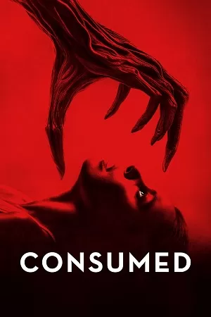 Consumed (2024) WEB-DL Dual Audio {Hindi-English} 480p [315MB] | 720p [800MB] | 1080p [2GB]