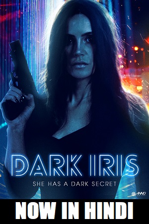 Dark Iris (2018) WEB-DL Dual Audio {Hindi-English} 480p [370MB] | 720p [950MB]