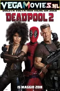 Deadpool 2 (2018) Dual Audio {Hindi-English} With [Extended Super Cut Version] 480p [450MB] | 720p [1.2GB] | 1080p [3.2GB]