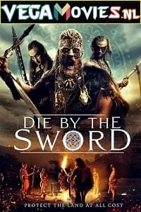 Die by the Sword (2020) Dual Audio {Hindi-English} 480p [300MB] | 720p [1GB] | 1080p [1.7GB]