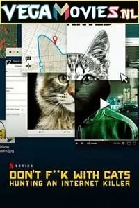 Don’t Fuck with Cats: Hunting an Internet Killer (2019) Season 1 {English} Complete Netflix WEB Series 720p [450MB] WEB-DL