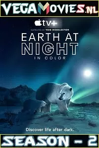 Earth At Night In Color (2021) Season 2 All Episodes in English Apple Tv+ Series 480p | 720p WEB-DL