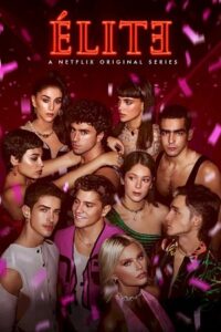 [18+] Elite (Season 1 – 4) Dual Audio {Hindi-English} Netflix WEB Series 480p [200MB] | 720p [400MB] WEB-DL