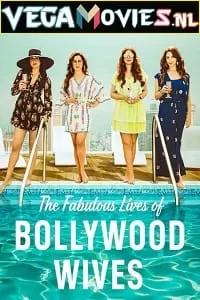 Fabulous Lives of Bollywood Wives (Season 1-2) Hindi Complete Netflix WEB Series 480p | 720p HDRip