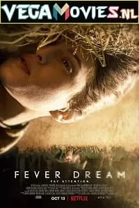 Fever Dream (2021) HDRip English 480p [300MB] | 720p [800MB] | 1080p [1.4GB]