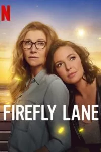 Firefly Lane (Season 1 – 2) [Part 2 Added] Dual Audio {Hindi-English} Netflix Original Series 480p | 720p WEB-DL